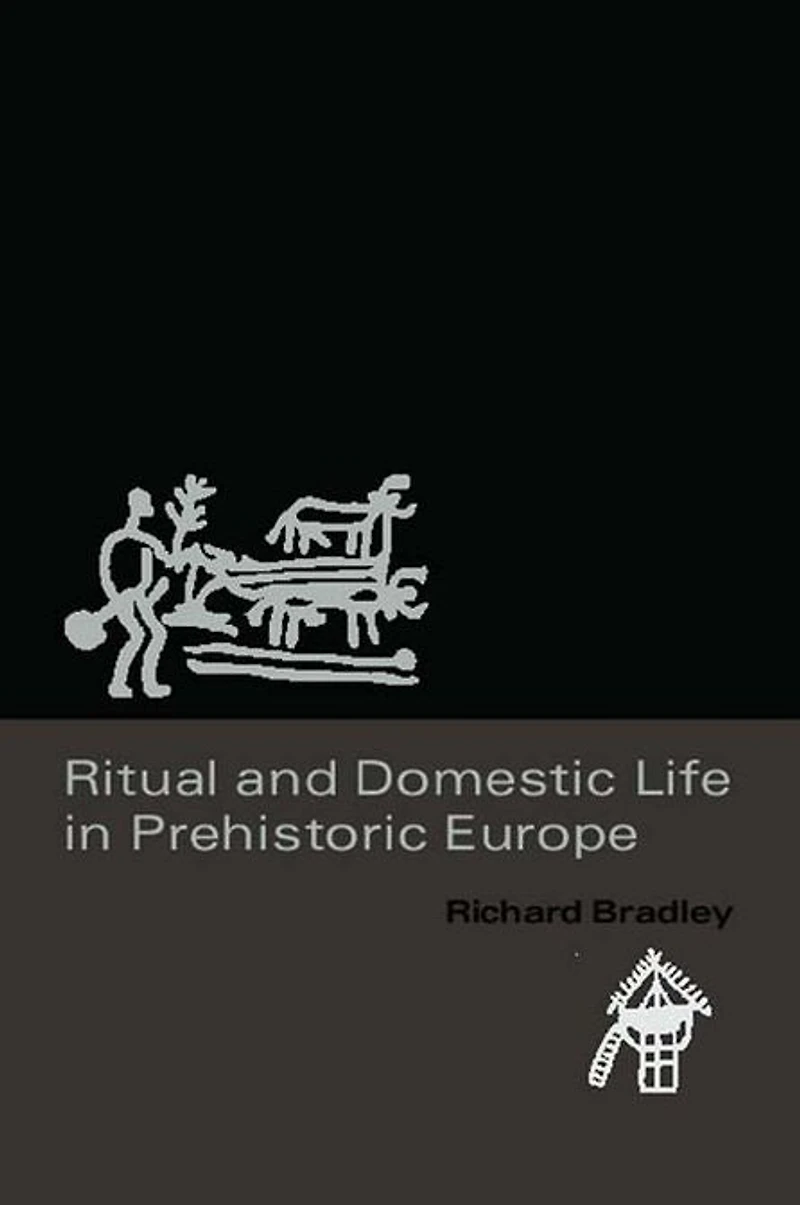 Ritual and Domestic Life Prehistoric Europe