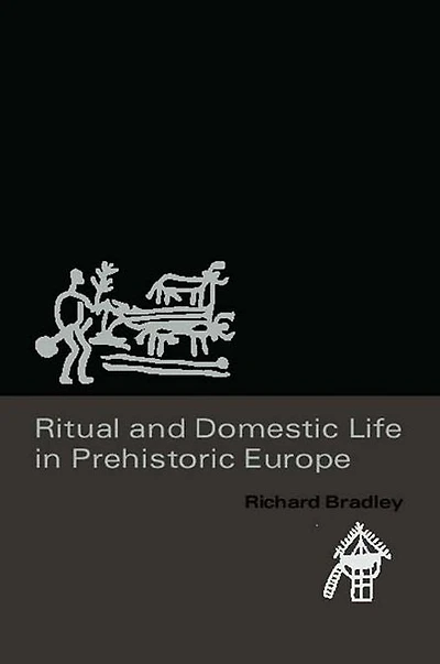 Ritual and Domestic Life Prehistoric Europe