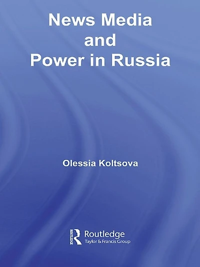 News Media and Power Russia