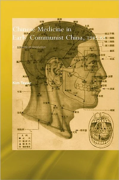Chinese Medicine Early Communist China, 1945-1963: A of Revolution