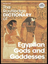 The Routledge Dictionary of Egyptian Gods and Goddesses