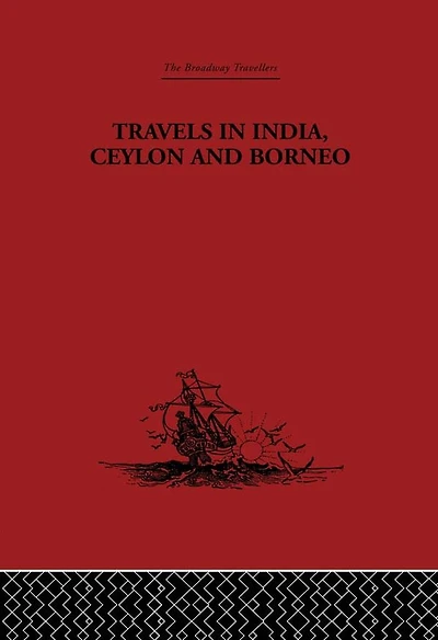 Travels India, Ceylon and Borneo
