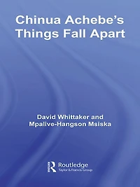 Chinua Achebe's Things Fall Apart: A Routledge Study Guide