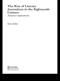the Rise of Literary Journalism Eighteenth Century: Anxious Employment