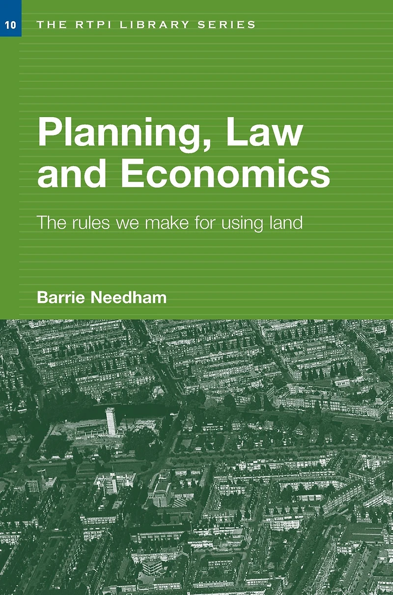 Planning, Law and Economics: The Rules We Make for Using Land