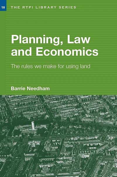 Planning, Law and Economics: The Rules We Make for Using Land
