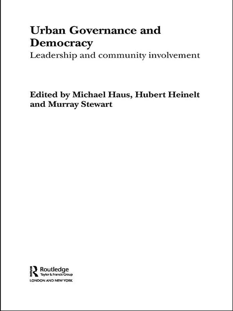 Urban Governance and Democracy: Leadership Community Involvement