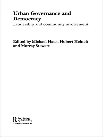 Urban Governance and Democracy: Leadership Community Involvement
