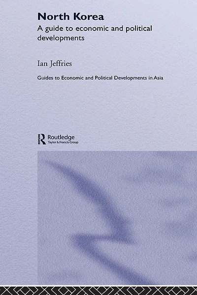 North Korea: A Guide to Economic and Political Developments