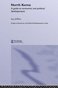 North Korea: A Guide to Economic and Political Developments