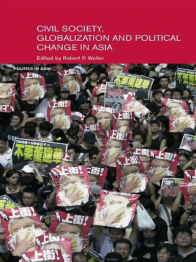 Civil Life, Globalization and Political Change Asia: Organizing between Family State