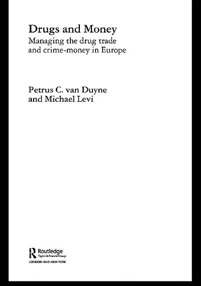Drugs and Money: Managing the Drug Trade Crime Money Europe