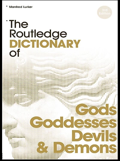 The Routledge Dictionary of Gods and Goddesses, Devils Demons