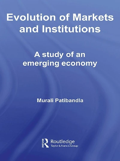 Evolution of Markets and Institutions: A Study an Emerging Economy