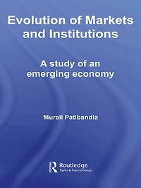 Evolution of Markets and Institutions: A Study an Emerging Economy
