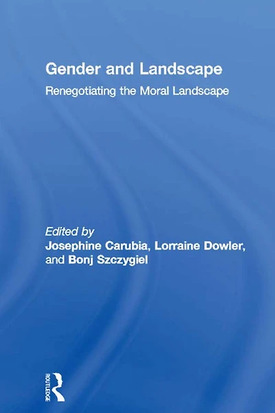 Gender and Landscape: Renegotiating the moral landscape