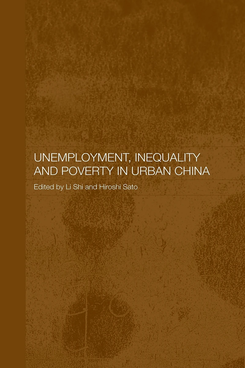 Unemployment, Inequality and Poverty Urban China