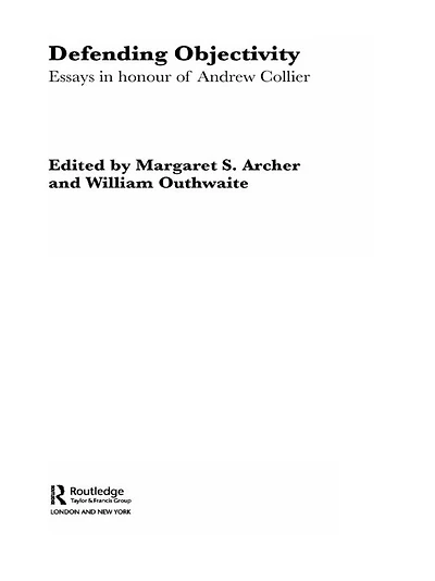 Defending Objectivity: Essays Honour of Andrew Collier