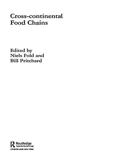 Cross-Continental Agro-Food Chains: Structures, Actors and Dynamics the Global Food System