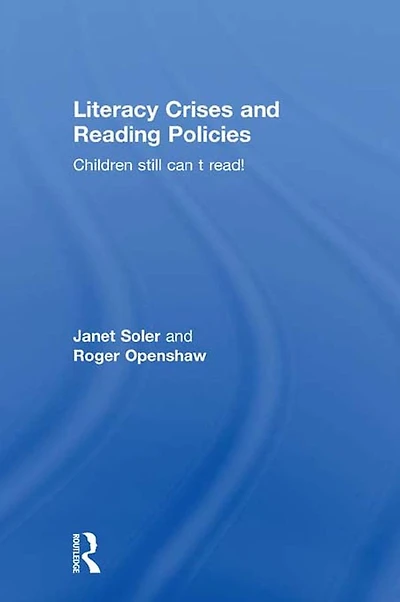 Literacy Crises and Reading Policies: Children Still Can't Read!