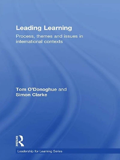 Leading Learning: Process, Themes and Issues International Contexts