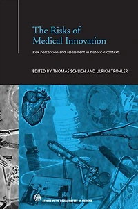 The Risks of Medical Innovation: Risk Perception and Assessment Historical Context