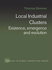 Local Industrial Clusters: Existence, Emergence and Evolution