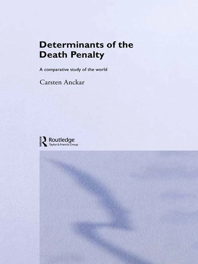 Determinants of the Death Penalty: A Comparative Study World