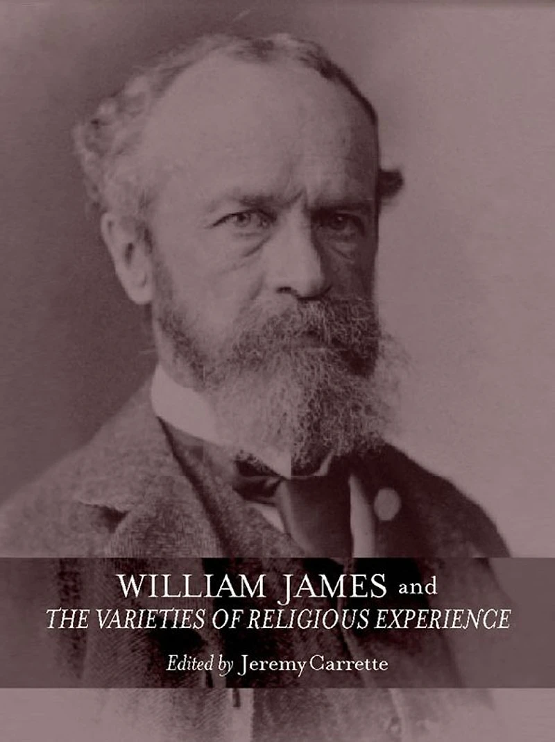 William James and The Varieties of Religious Experience: A Centenary Celebration