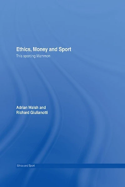 Ethics, Money and Sport: This Sporting Mammon