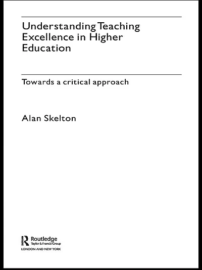 Understanding Teaching Excellence Higher Education: Towards a Critical Approach