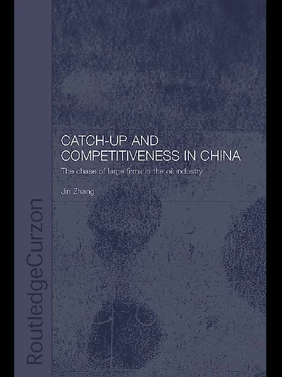 Catch-Up and Competitiveness China: the Case of Large Firms Oil Industry