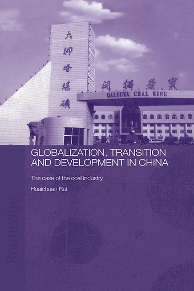 Globalisation, Transition and Development China: the Case of Coal Industry