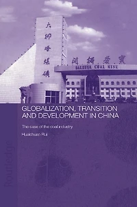 Globalisation, Transition and Development China: the Case of Coal Industry