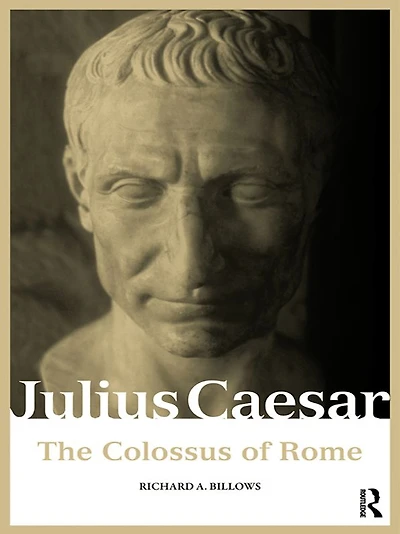 Julius Caesar: The Colossus of Rome
