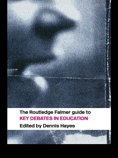 The RoutledgeFalmer Guide to Key Debates Education
