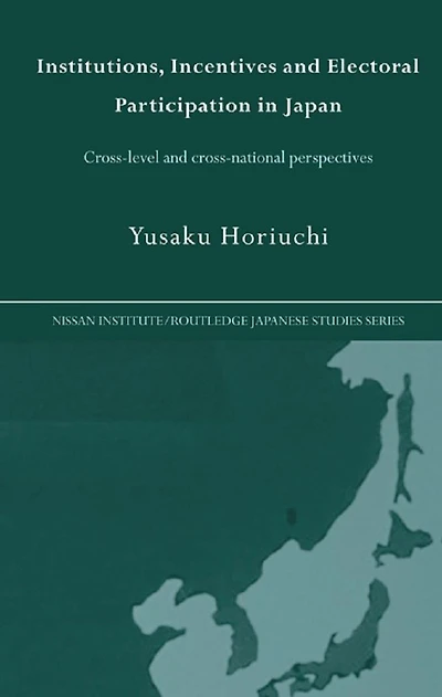 Institutions, Incentives and Electoral Participation Japan: Cross-Level Cross-National Perspectives
