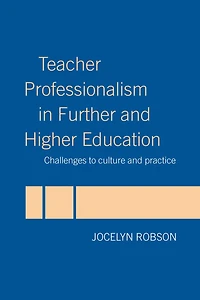 Teacher Professionalism Further and Higher Education: Challenges to Culture Practice