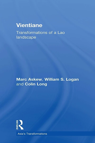 Vientiane: Transformations of a Lao landscape