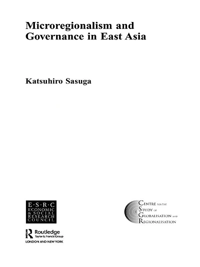 Microregionalism and Governance East Asia