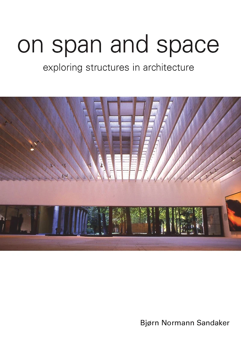On Span and Space: Exploring Structures Architecture