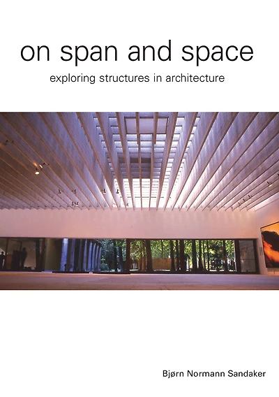 On Span and Space: Exploring Structures Architecture