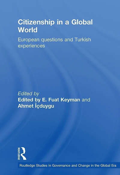 Citizenship a Global World: European Questions and Turkish Experiences