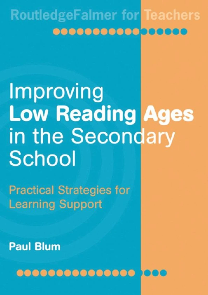 Improving Low-Reading Ages the Secondary School: Practical Strategies for Learning Support