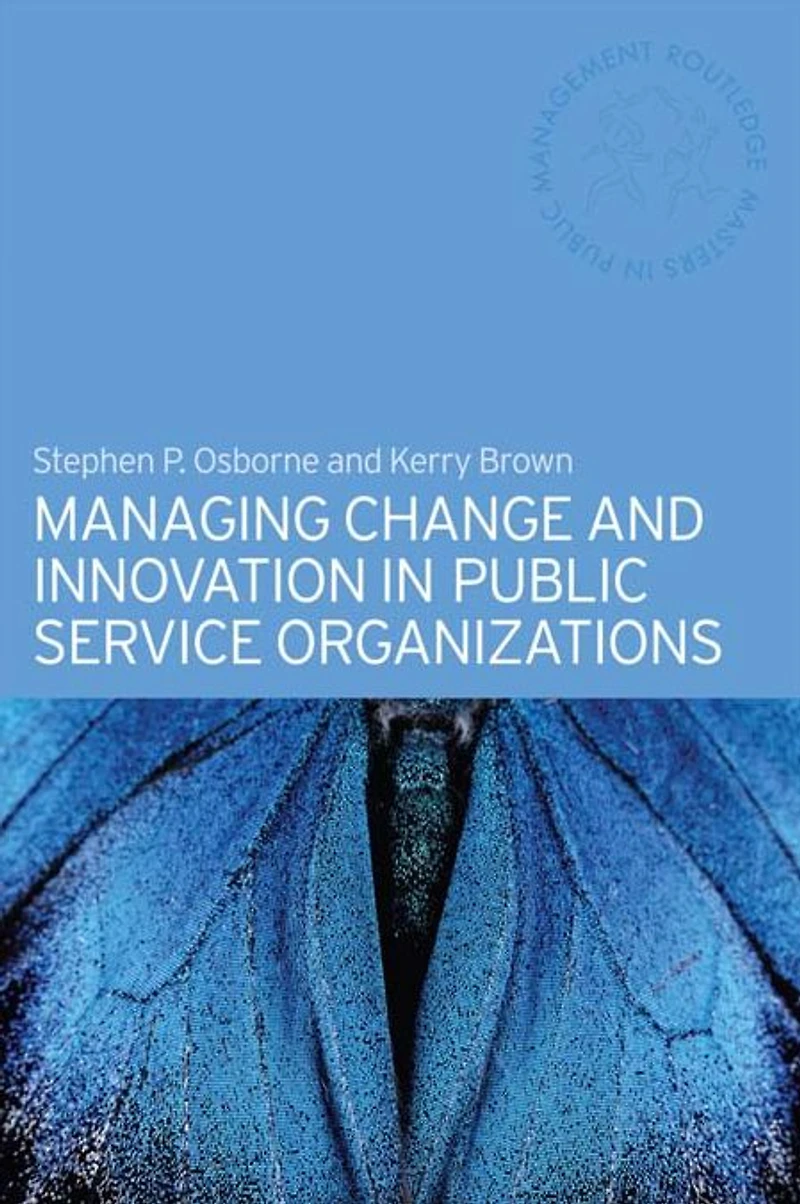 Managing Change and Innovation Public Service Organizations