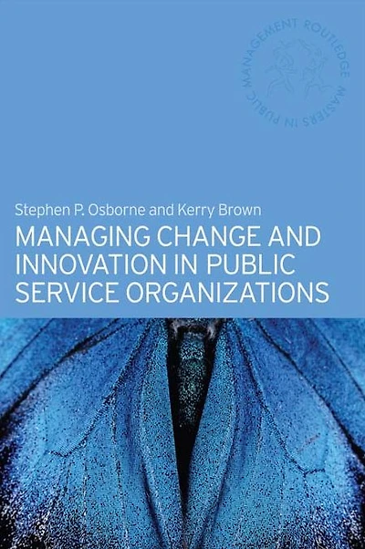Managing Change and Innovation Public Service Organizations