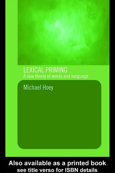 Lexical Priming: A New Theory of Words and Language