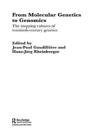 From Molecular Genetics to Genomics: The Mapping Cultures of Twentieth-Century