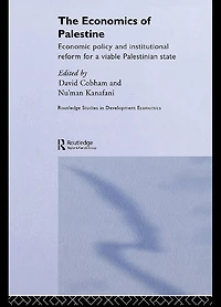 The Economics of Palestine: Economic Policy and Institutional Reform for a Viable Palestine State