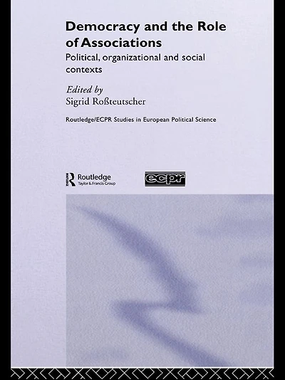 Democracy and the Role of Associations: Political, Strutural Social Contexts